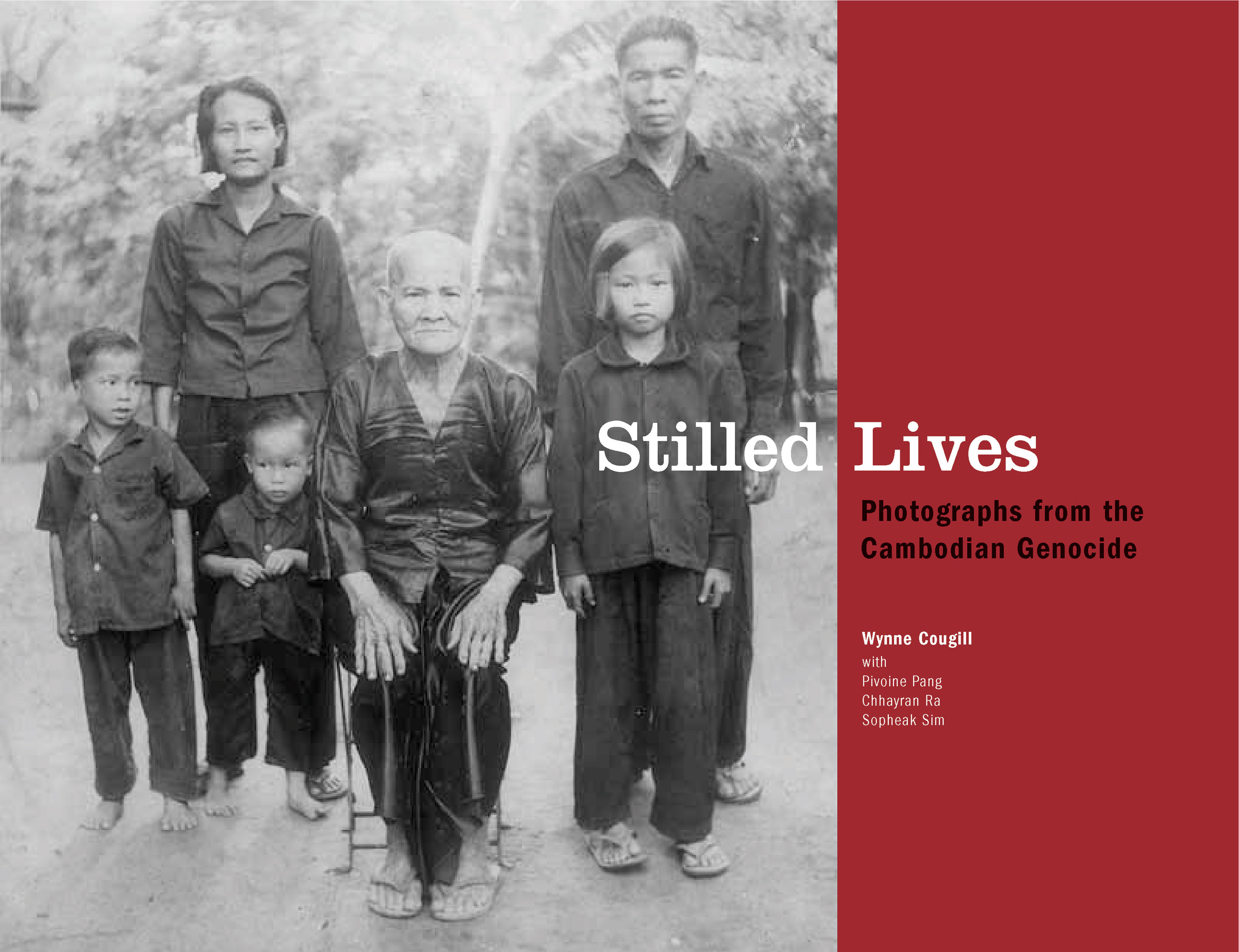 STILLED LIVES: Photographs of the Cambodian Genocide – Wynne Cougill with Pang Pivoine, Ra Chhayran, and Sim Sopheak Translated by Chy Terith (2004)
